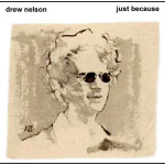 Just Because - Drew Nelson CD